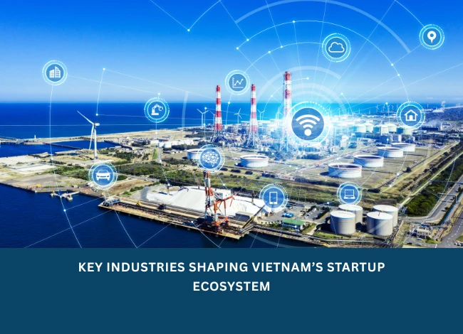 Key Industries Shaping Vietnam’s Startup Ecosystem